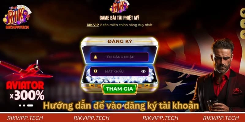 Hướng dẫn để vào đăng ký tài khoản