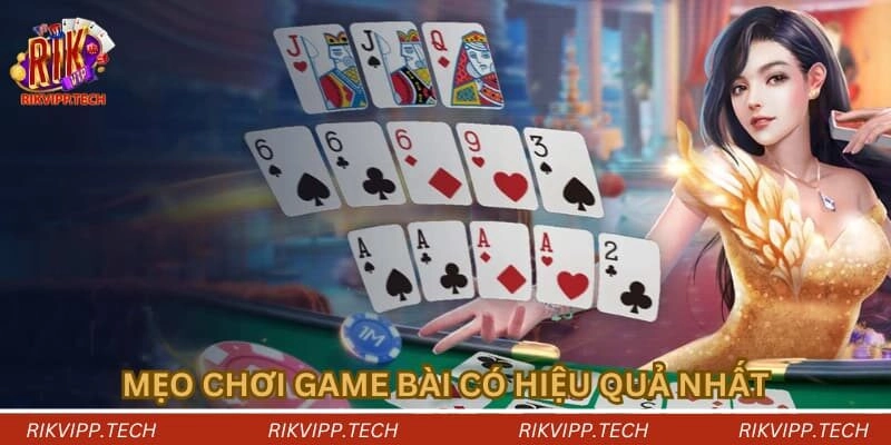 Mẹo chơi game bài có hiệu quả nhất