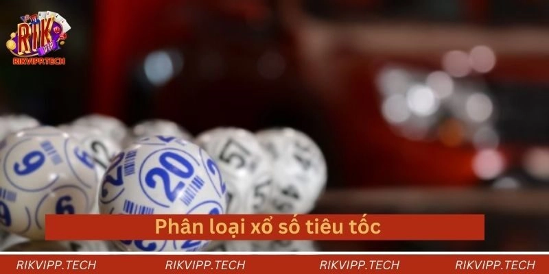 Phân loại xổ số siêu tốc