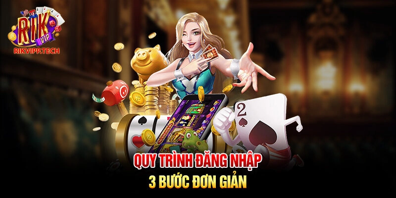 Quy trình đăng nhập 3 bước đơn giản