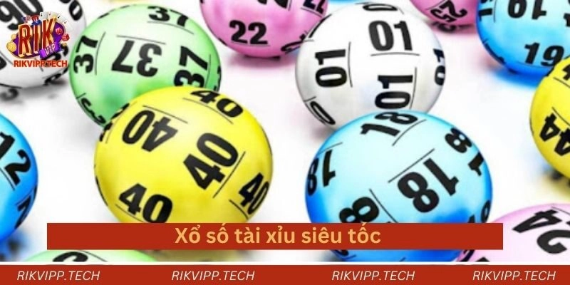 Xổ số tài xỉu siêu tốc